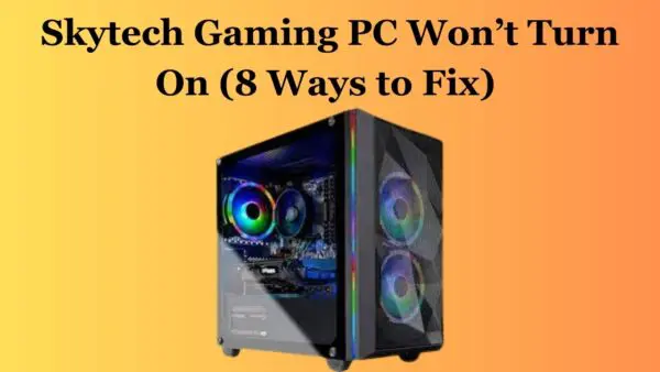 Skytech Gaming PC Won’t Turn On